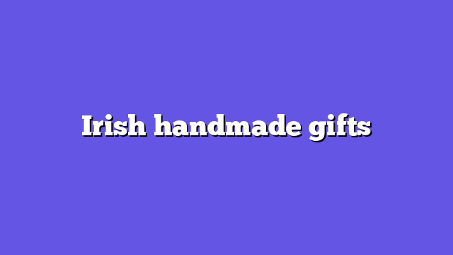 Irish handmade gifts