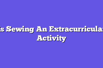 Is Sewing An Extracurricular Activity