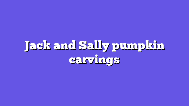 Jack and Sally pumpkin carvings