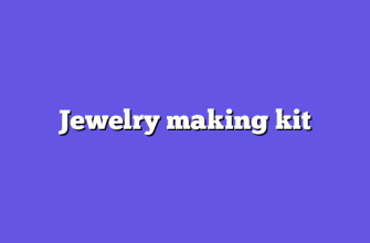 Jewelry making kit