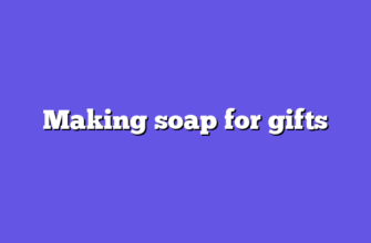 Making soap for gifts