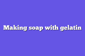 Making soap with gelatin