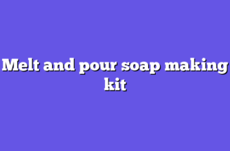 Melt and pour soap making kit