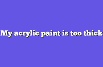 My acrylic paint is too thick