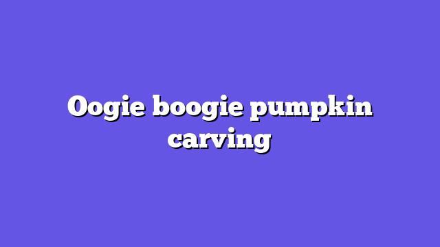 Oogie boogie pumpkin carving