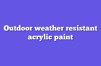 Outdoor weather resistant acrylic paint