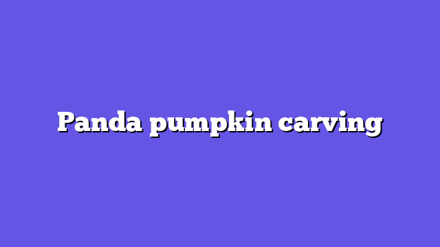 Panda pumpkin carving