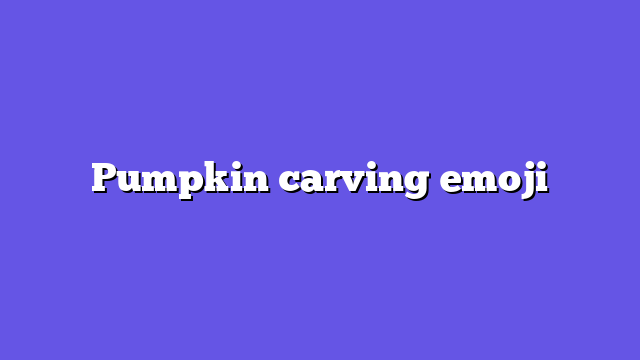 Pumpkin carving emoji