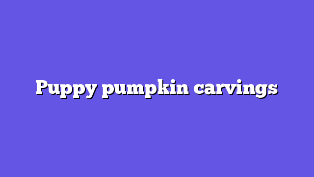 Puppy pumpkin carvings