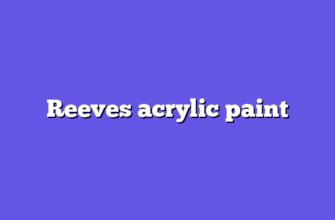 Reeves acrylic paint