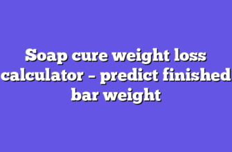 Soap cure weight loss calculator – predict finished bar weight