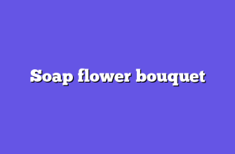 Soap flower bouquet
