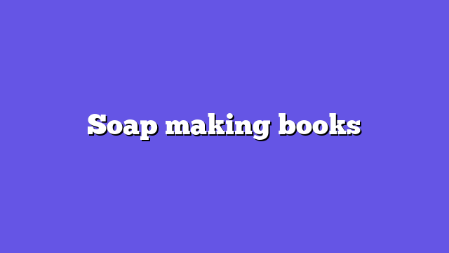 Soap making books