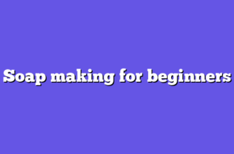 Soap making for beginners