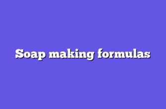 Soap making formulas