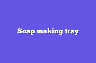 Soap making tray