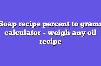 Soap recipe percent to grams calculator – weigh any oil recipe
