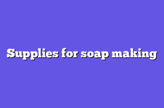 Supplies for soap making