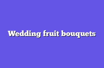 Wedding fruit bouquets