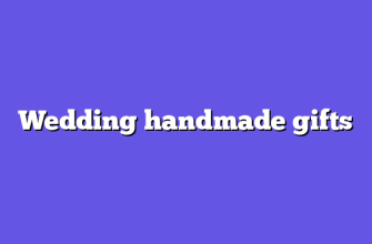 Wedding handmade gifts