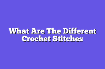 What Are The Different Crochet Stitches