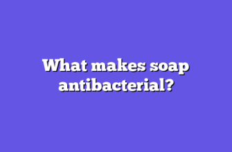 What makes soap antibacterial?