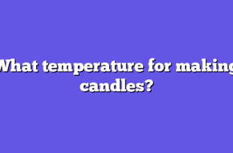 What temperature for making candles?