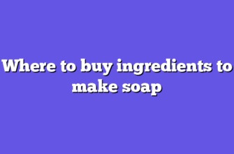 Where to buy ingredients to make soap