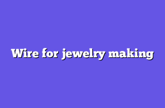 Wire for jewelry making