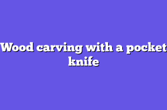 Wood carving with a pocket knife