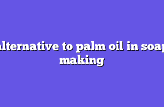alternative to palm oil in soap making